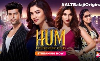 Hum - I’m because of us, ALTBalaji App Website, Kushal Tandon New Show, Karishma Sharma New Show,