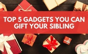 Top 5 gadgets you can gift your sibling