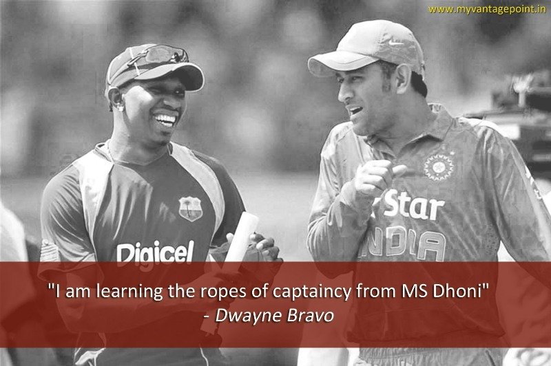 Dwayne Bravo Quotes on Mahendra Singh Dhoni