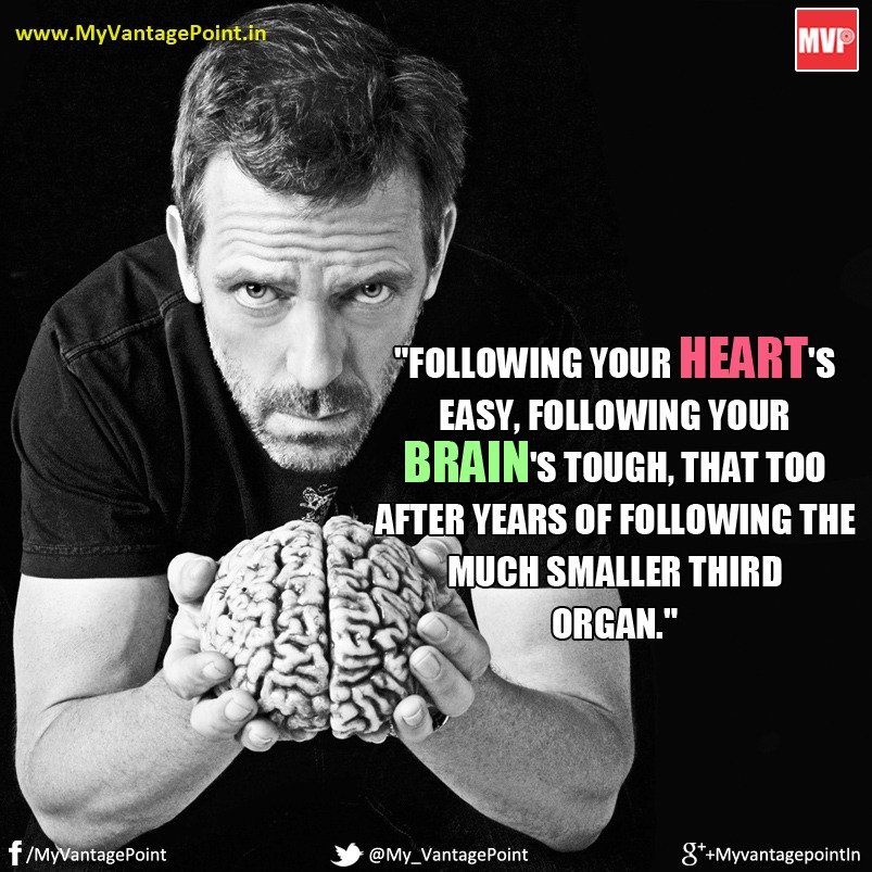 Dr House Quotation on heart, Dr House Quote on Brain