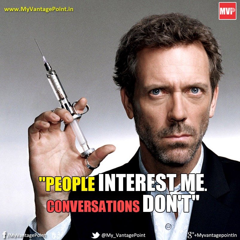Dr House Quote on People, Dr House Quote on Conversation