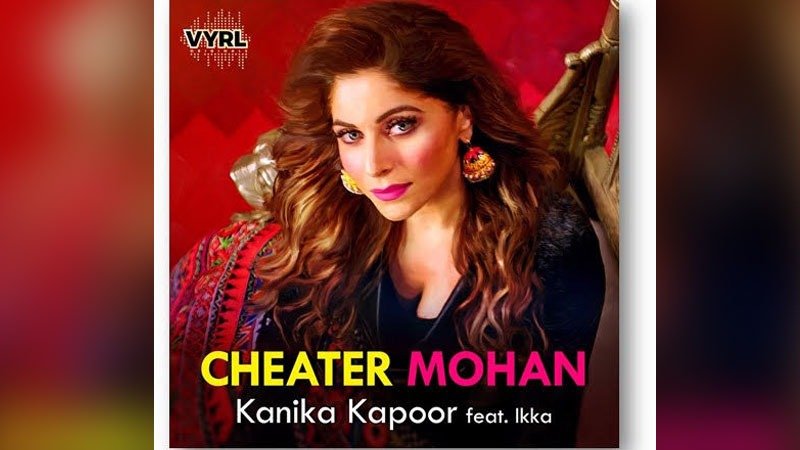 Kanika Kapoor, Cheater Mohan Song by Kanika Kapoor