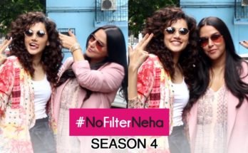 Taapsee Pannu gets candid on #NoFilterNeha Season 4