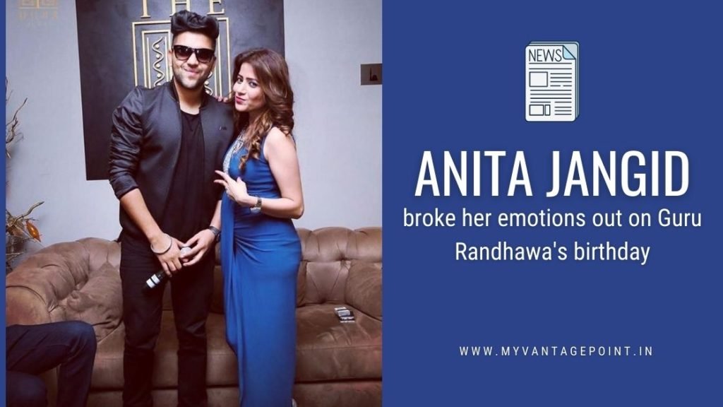 anita-jangid-broke-her-emotions-out-on-guru-randhawas-birthday