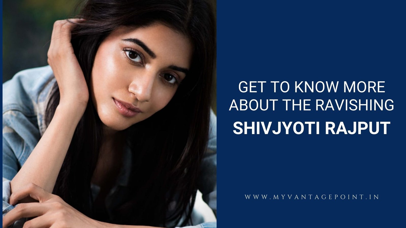 get-to-know-more-about-the-ravishing-shivjyoti-rajput