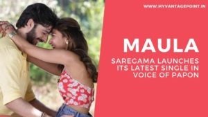 Papon latest song Maula from Saregama