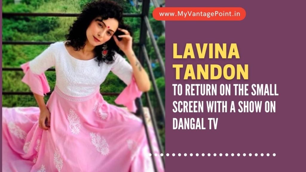 lavina-tandon-to-return-on-the-small-screen-with-a-show-on-dangal-tv
