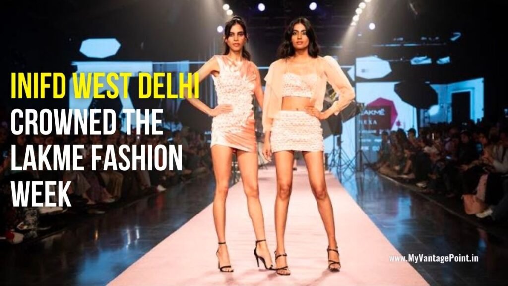 inifd-west-delhi-crowned-the-lakme-fashion-week-for-the-second-time-in-a-row