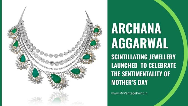 scintillating-jewellery-launched-by-jewellery-designer-archana-aggarwal-to-celebrate-the-sentimentality-of-mother’s-day