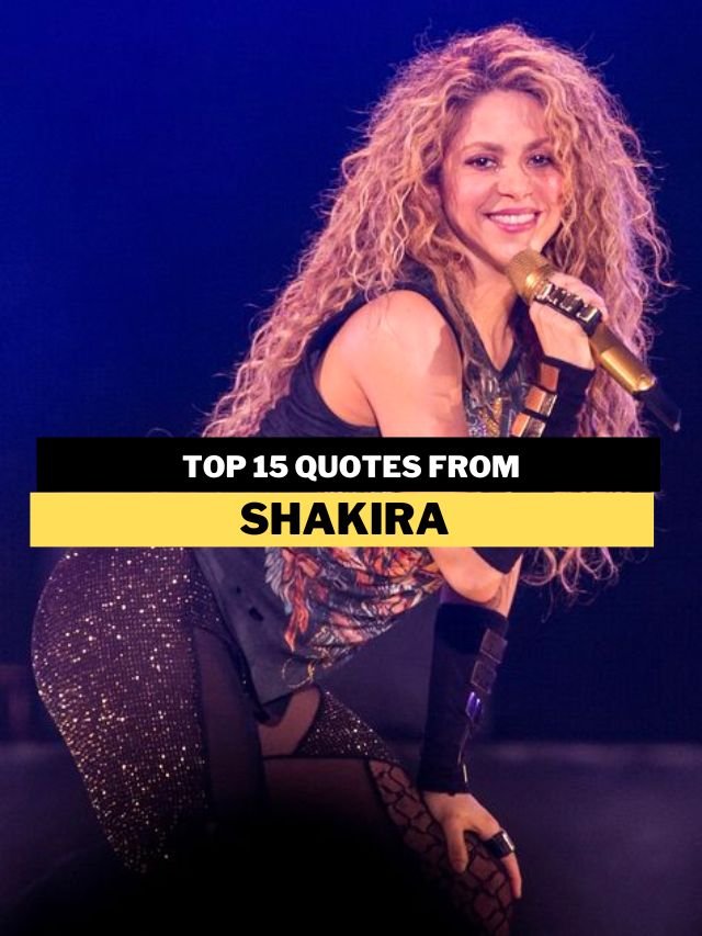Top 15 Quotes from Shakira