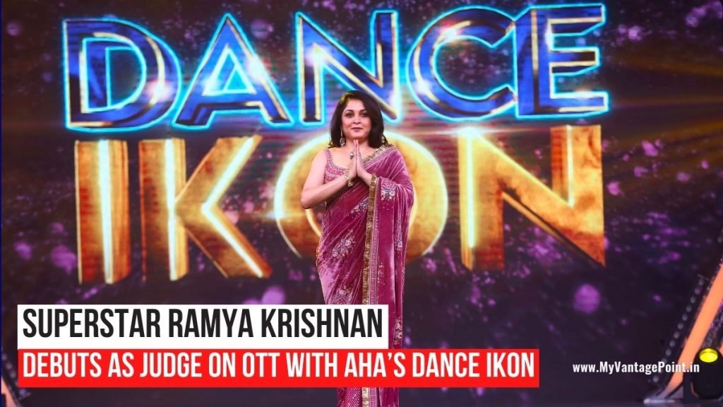 Superstar Ramya Krishnan debuts as Judge on OTT with aha’s Dance Ikon