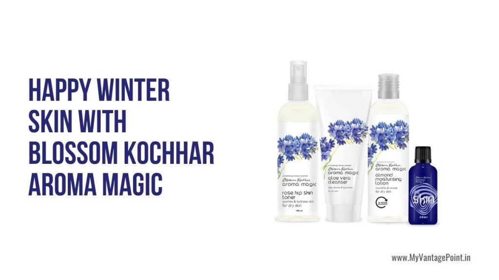 happy-winter-skin-with-blossom-kochhar-aroma-magic