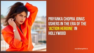priyanka-chopra-jonas-ushers-in-the-era-of-the-action-heroine-in-hollywood