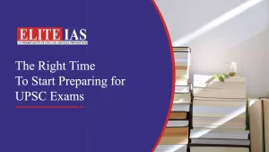 the-right-time-to-start-preparing-for-upsc-civil-services-exams
