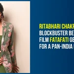 ritabhari-chakrabortys-blockbuster-bengali-film-fatafati-gearing-for-a-panindia-release