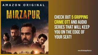 Enjoyed Saas Bahu Aur Flamingo? Check Out 5 Gripping Crime OTT and Audio Series That Will Keep You on the Edge of Your Seat!