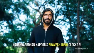 Harshvarrdhan Kapoor’s Bhavesh Joshi Clocks 5!