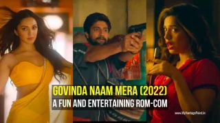 Govinda Naam Mera (2022): A Fun and Entertaining Rom-Com starring Kiara Advani, Vicky Kaushal & Bhumi Pednekar