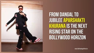 From Dangal To Jubilee Aparshakti Khurana Is The Next Rising Star On The Bollywood Horizon