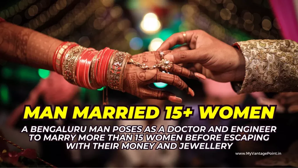 a-bengaluru-man-poses-as-a-doctor-and-engineer-to-marry-more-than-15-women