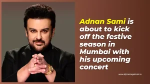 adnan-sami-concert-on-10-september-2023-is-about-to-kick-off-the-festive-season-in-mumbai-with-his-upcoming-concert