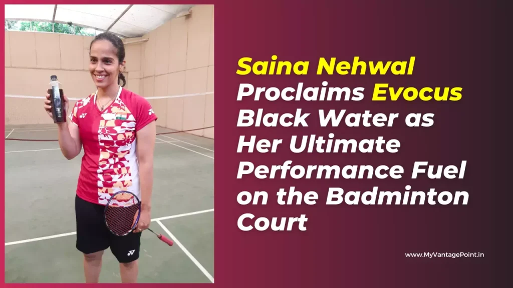 saina-nehwal-proclaims-evocus-black-water-as-her-ultimate-performance-fuel-on-the-badminton-court