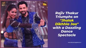 renowned-actor-and-comedian-rajiv-thakur-triumphs-on-jhalak-dikhhla-jaa-with-a-dazzling-dance-spectacle