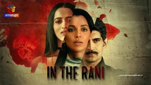 atrangii-ott-drops-it’s-compelling-crime-thriller-in-the-rani-starring-mughda-godse-in-the-lead