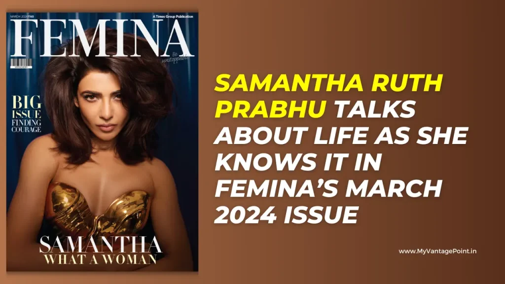 samantha-ruth-prabhu-in-femina’s-march-2024-issue-talks-about-life-as-she-knows-it