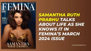 samantha-ruth-prabhu-in-femina’s-march-2024-issue-talks-about-life-as-she-knows-it