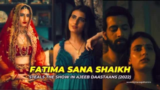 Fatima Sana Shaikh in Ajeeb Daastaans (2022) Steals the Show