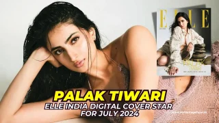 Palak Tiwari Elle India Digital Cover Star for July 2024: Carving Her Own Path in Entertainment