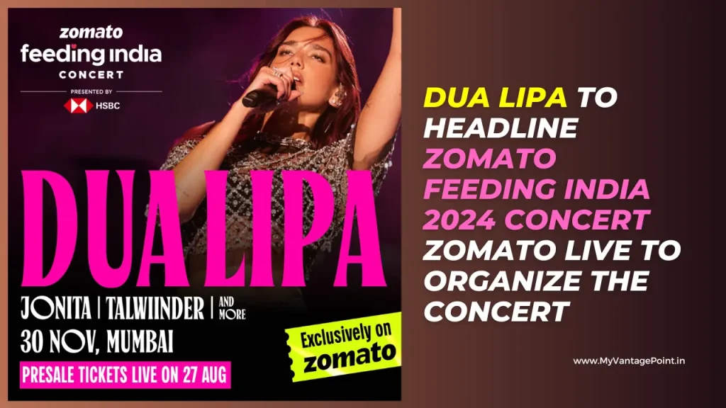 dua-lipa-to-headline-zomato-feeding-india-2024-concert-zomato-live-to-organize-the-concert