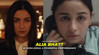 Alia Bhatt in Jigra (2024): A Powerful Performance That Redefines Courage and Emotion