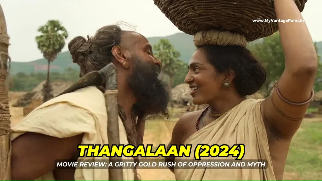 thangalaan-2024-a-gritty-gold-rush-of-oppression-and-myth