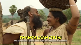 Thangalaan (2024): A Gritty Gold Rush of Oppression and Myth