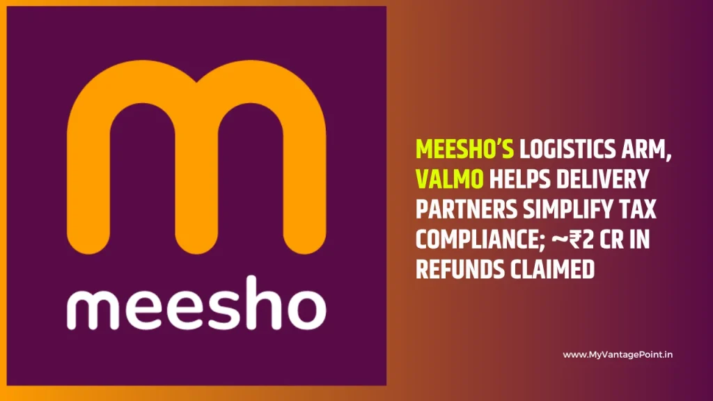 Meesho’s-logistics-arm-Valmo-helps-delivery-partners-simplify-tax-compliance